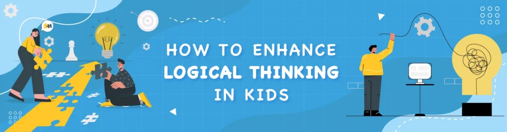 Enhance Logical Thinking in Kids