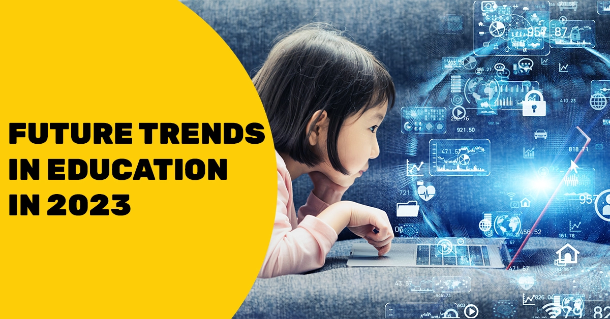Top Future Trends in Education in 2023