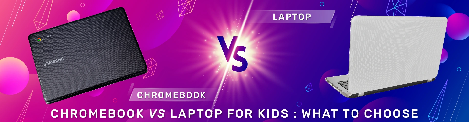 Chromebook vs Laptop for Kids