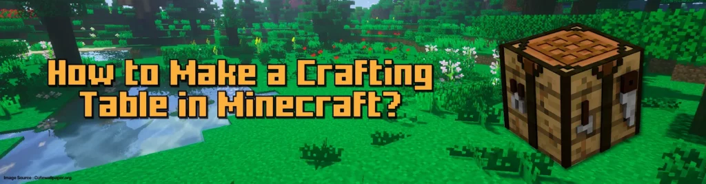 how-to-make-a-crafting-table-in-minecraft