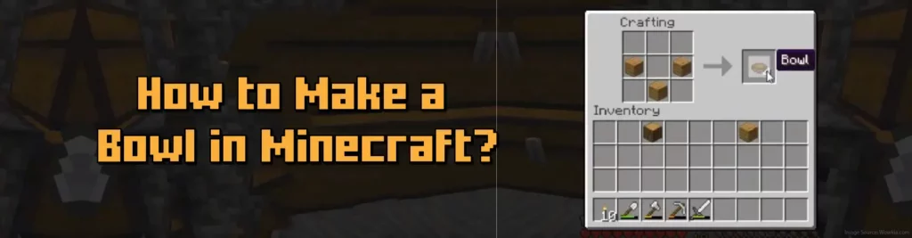 how to make a bowl in minecraft