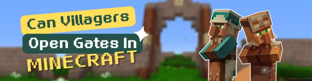 can villagers open gates in minecraft