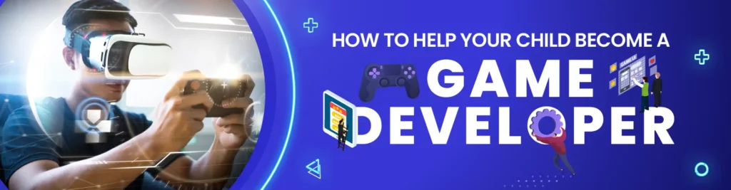 help child become a game developer