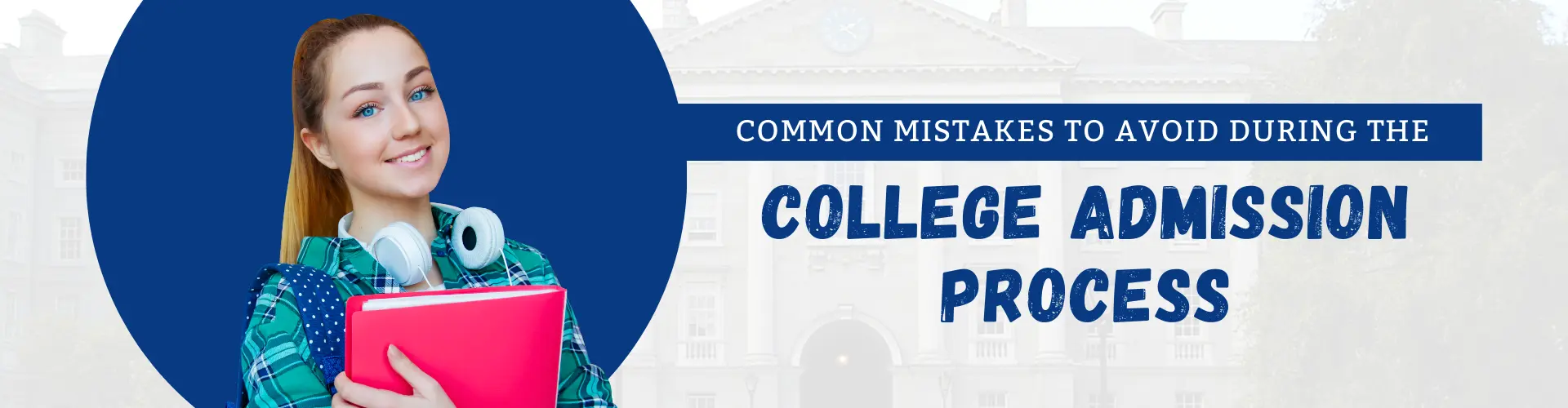 mistakes to avoid during college admission