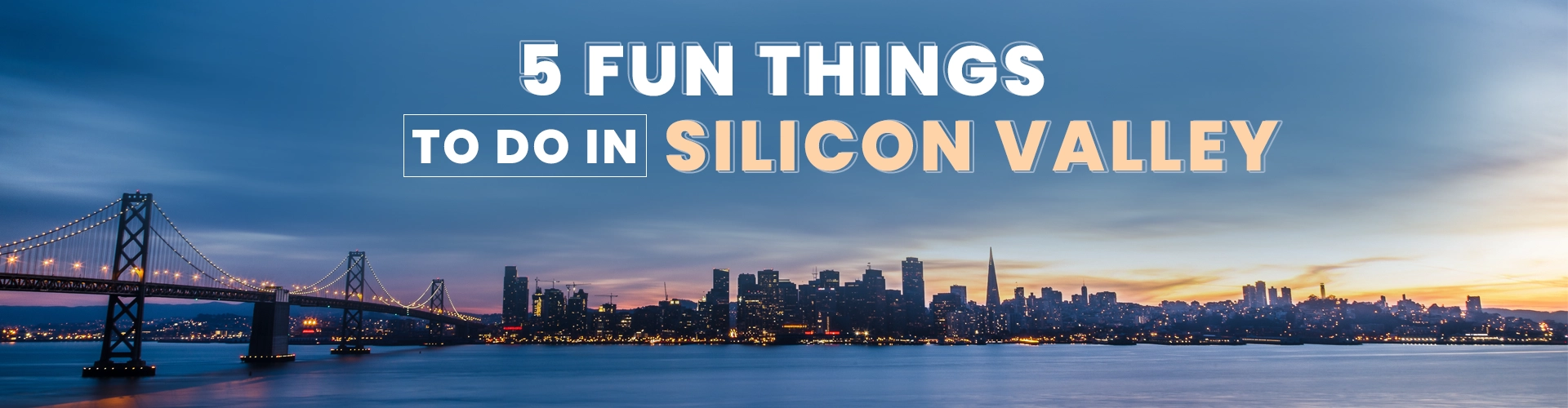 Fun Things to Do in Silicon Valley