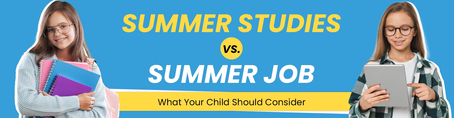 Summer Studies Vs. Summer Job - What Your Child Should Consider