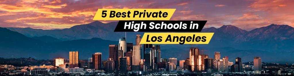 Top 5 Best Private High Schools In Los Angeles