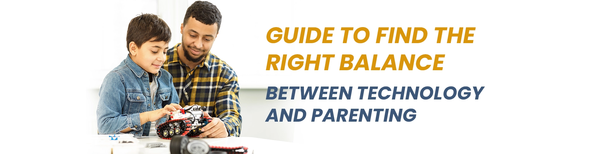 Guide to Find the Right Balance between Technology and Parenting