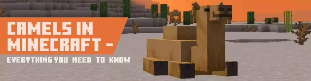 Camels in Minecraft - Everything You Need To Know