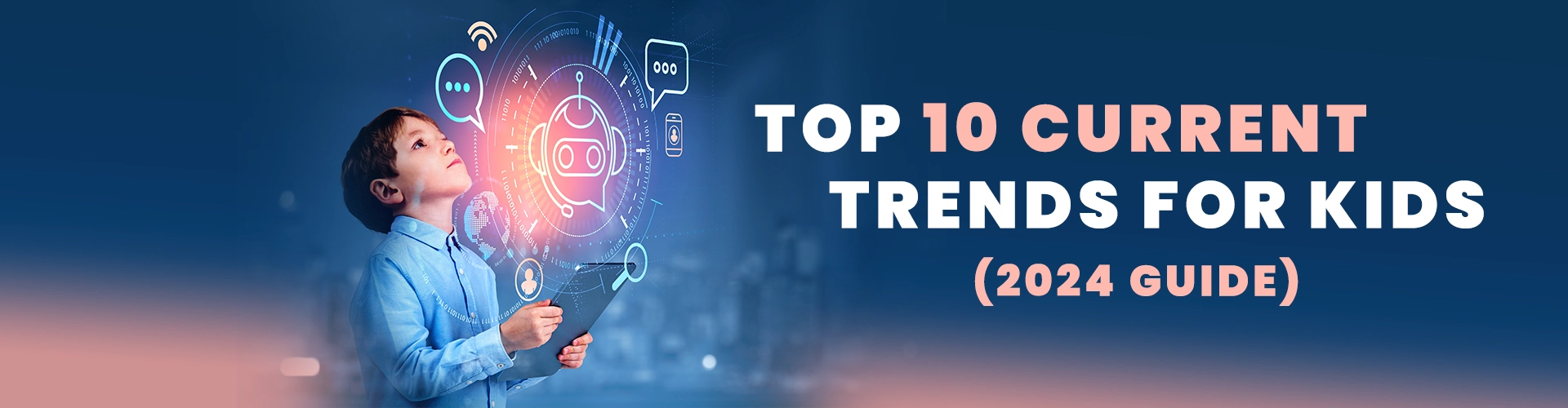 Top 10 current trends for kids