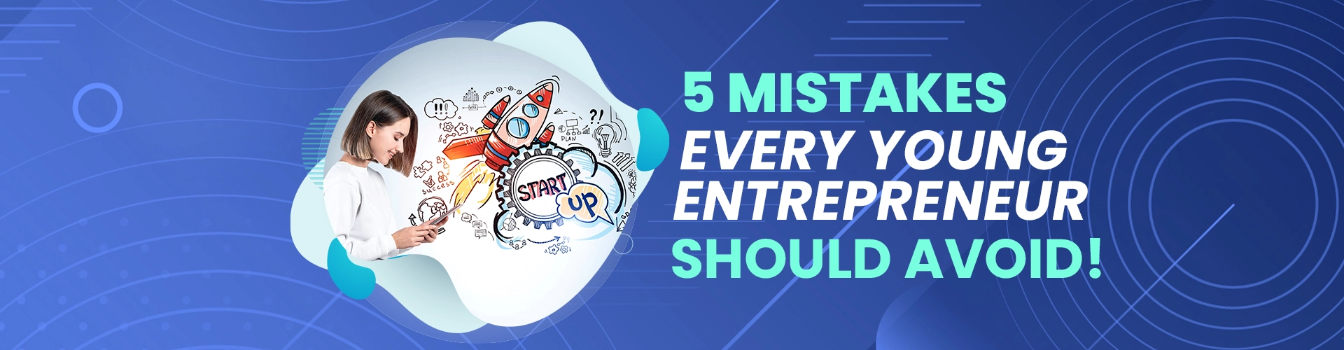Top 5 Mistakes Every Young Entrepreneur Should Avoid