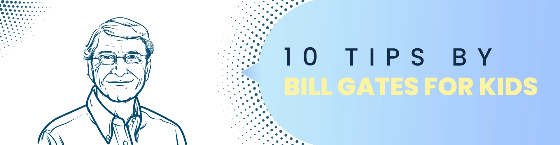 10 Tips by Bill Gates for Kids