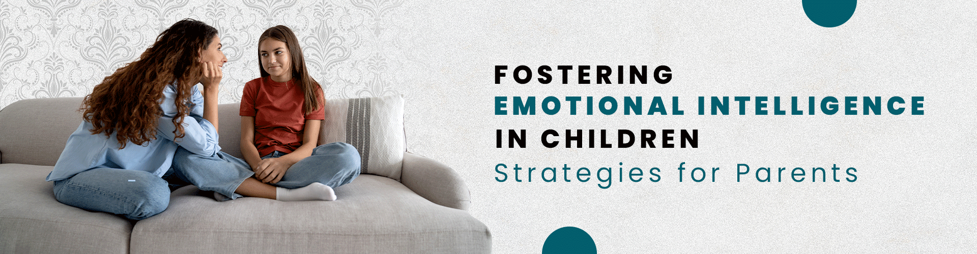 Fostering Emotional Intelligence in Children