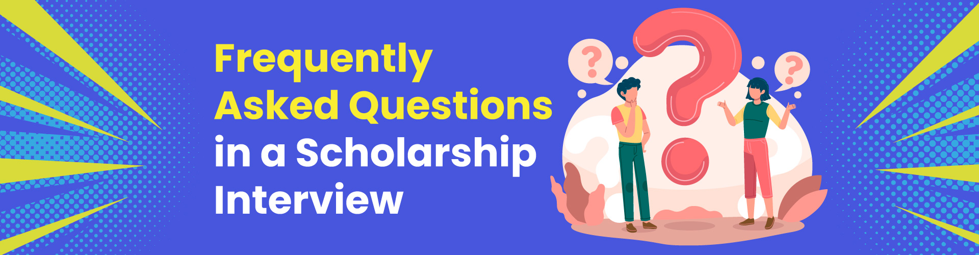 Frequently Asked Questions in a Scholarship Interview