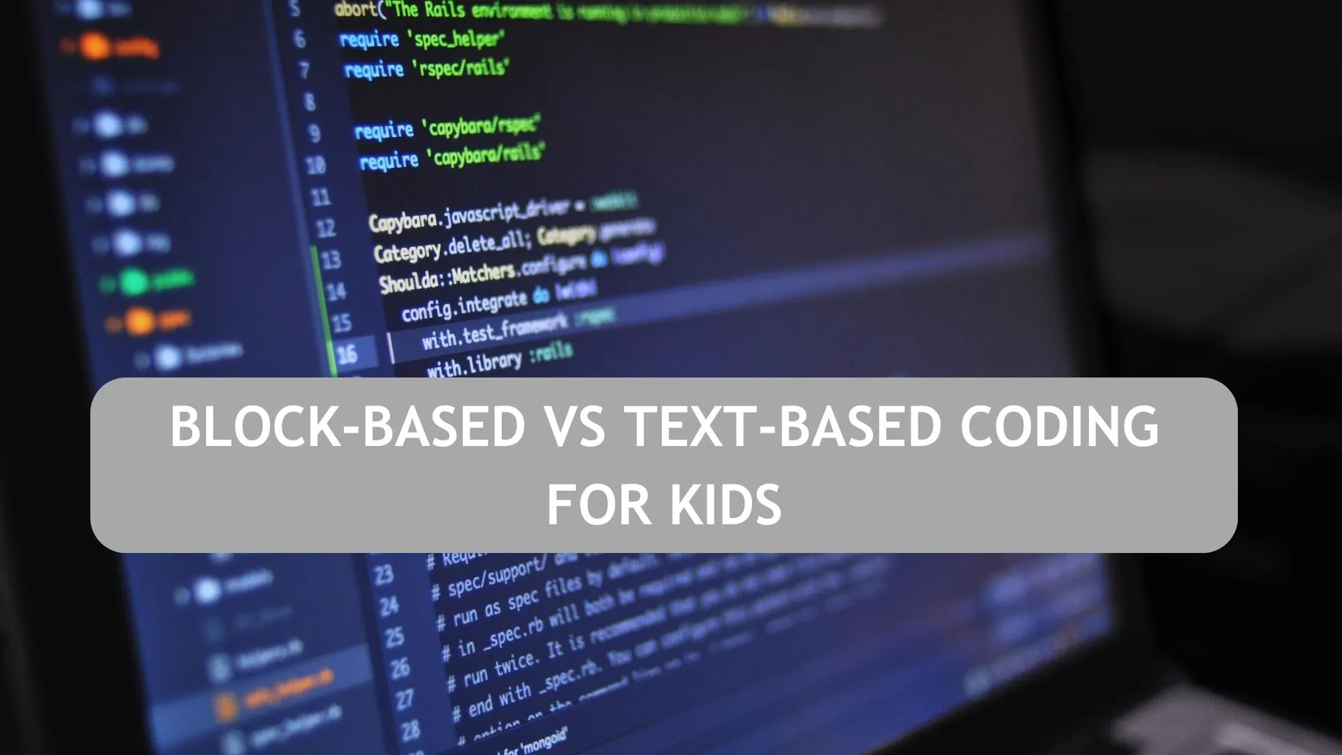 BLOCK-BASED VS TEXT-BASED CODING FOR KIDS