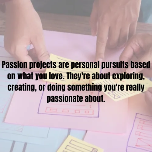 What Is Passion Project