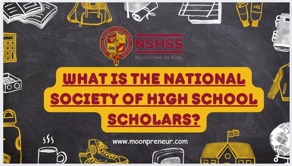 WHAT IS THE NATIONAL SOCIETY OF HIGH SCHOOL SCHOLARS?