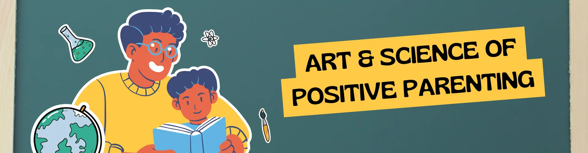 Art and Science of Positive Parenting
