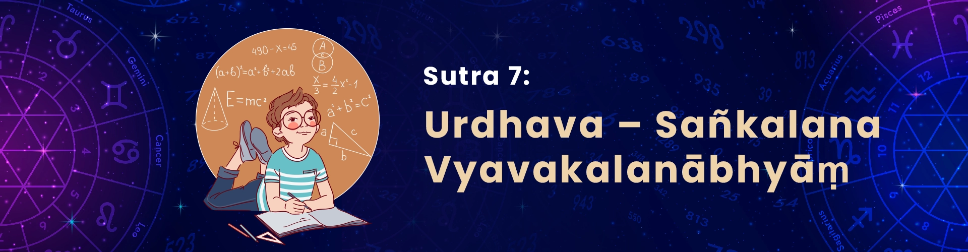 Vedic Math Sutra 7: Urdhava – Saṅkalana Vyavakalanābhyāṃ
